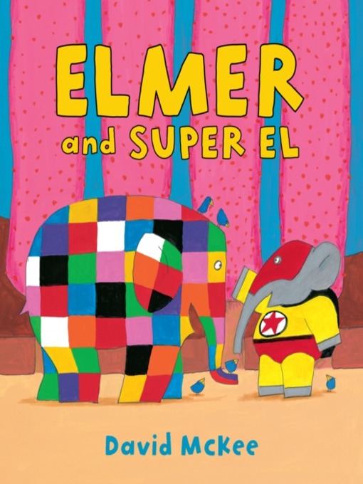 Title details for Elmer and Super El by David McKee - Available